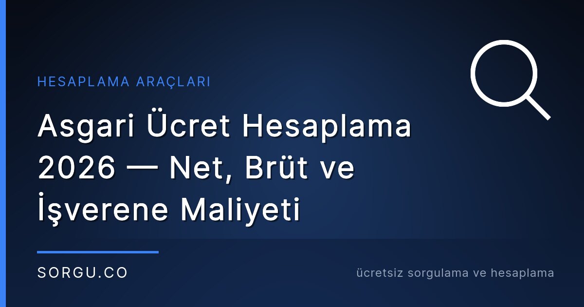 Asgari Ücret Hesaplama 2026 — Net, Brüt ve İşverene Maliyeti