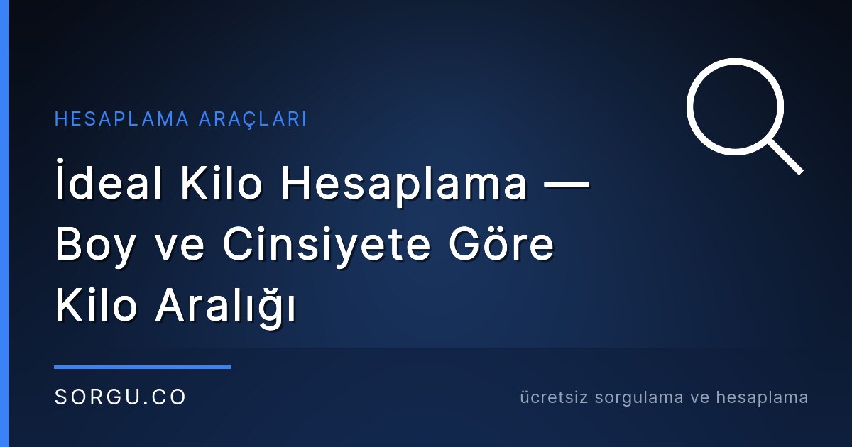 İdeal Kilo Hesaplama — Boy ve Cinsiyete Göre Kilo Aralığı