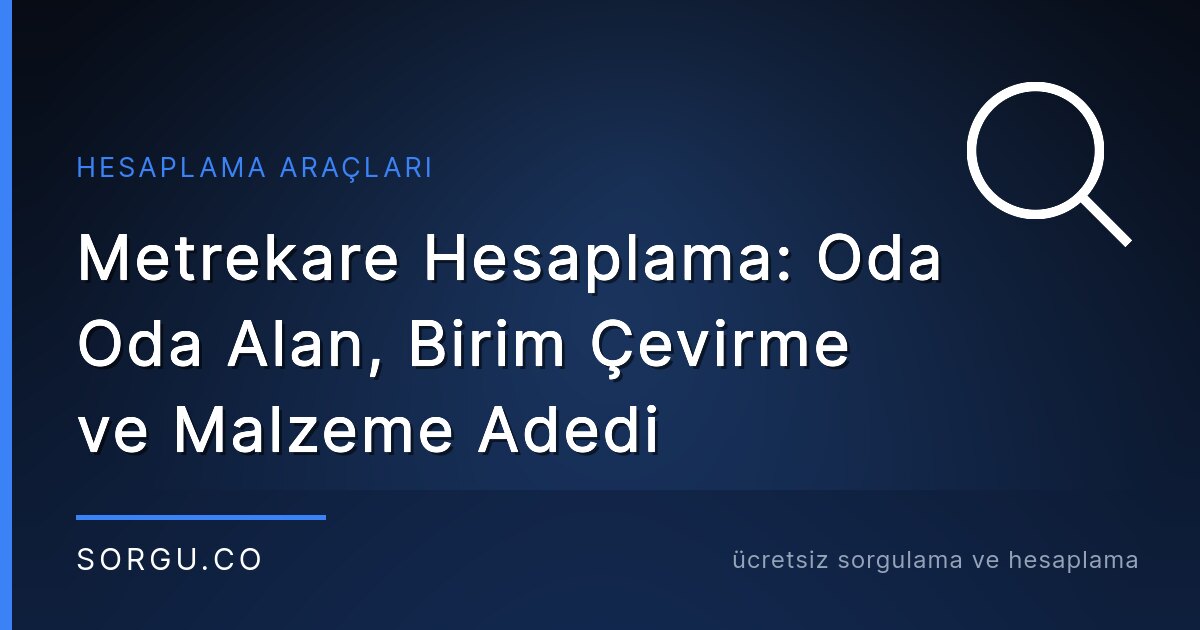 Metrekare Hesaplama: Oda Oda Alan, Birim Çevirme ve Malzeme Adedi