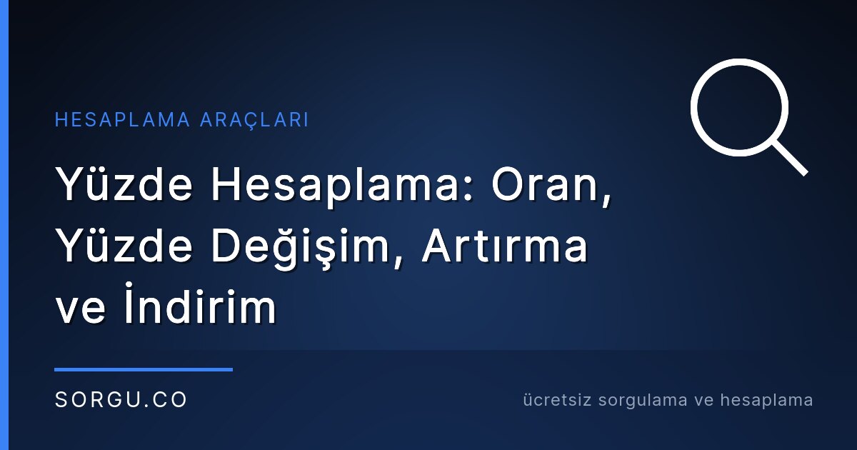 Yüzde Hesaplama: Oran, Yüzde Değişim, Artırma ve İndirim